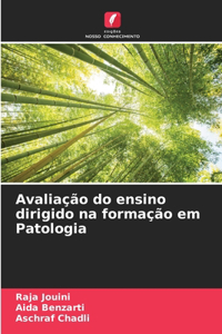 Avaliação do ensino dirigido na formação em Patologia