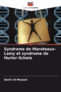 Syndrome de Maroteaux-Lamy et syndrome de Hurler-Scheie