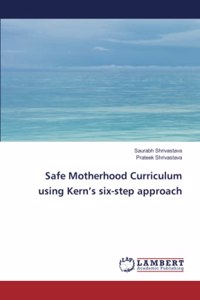 Safe Motherhood Curriculum using Kern's six-step approach