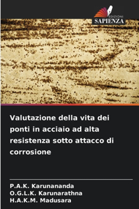 Valutazione della vita dei ponti in acciaio ad alta resistenza sotto attacco di corrosione