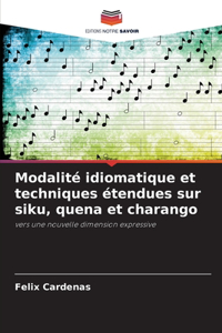 Modalité idiomatique et techniques étendues sur siku, quena et charango
