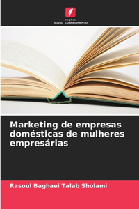Marketing de empresas domésticas de mulheres empresárias