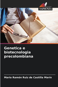 Genetica e biotecnologia precolombiana