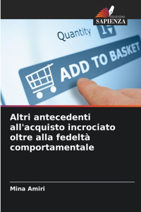 Altri antecedenti all'acquisto incrociato oltre alla fedeltà comportamentale