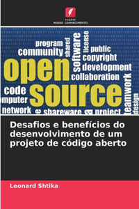 Desafios e benefícios do desenvolvimento de um projeto de código aberto