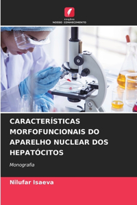 Características Morfofuncionais Do Aparelho Nuclear DOS Hepatócitos