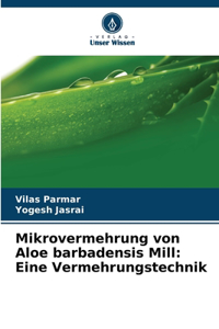 Mikrovermehrung von Aloe barbadensis Mill