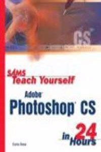 Sams Teach Yourself Adobe Photoshop Cs In 24 Hours Sams