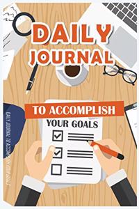 Daily Journal to Accomplish your Goals