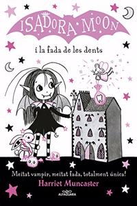 La Isadora Moon 10 - La Isadora Moon i la fada de les dents: Un llibre magic amb purpurina a la coberta!