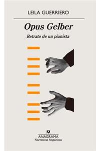 Opus Gelber. Retrato de Un Pianista