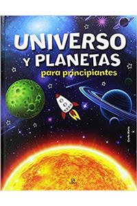 Universo y Planetas Para Principiantes