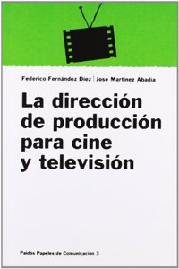 La direccion de produccion para cine y television / The Direction of Film and Television Production