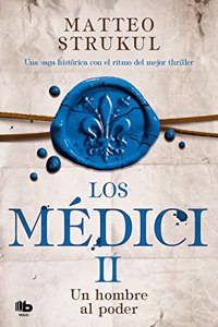 Los Medici. Un hombre al poder (Los Medici 2)