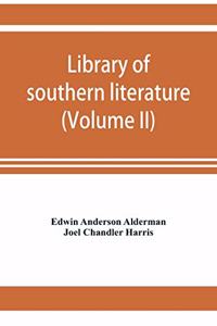 Library of southern literature (Volume II)