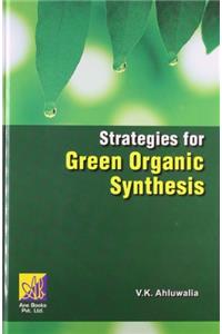 STRATEGIES FOR GREEN ORGANIC SYNTHESIS