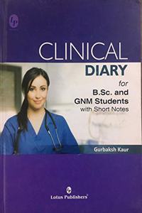 Clinical Diary For B.Sc And Gnm Students With Short Notes