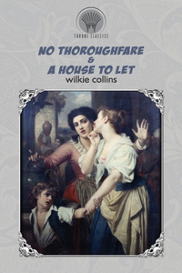 No Thoroughfare & A House to Let