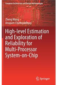 High-Level Estimation and Exploration of Reliability for Multi-Processor System-On-Chip