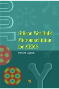 Silicon Wet Bulk Micromachining for Mems
