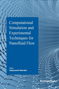 Computational Simulation and Experimental Techniques for Nanofluid Flow