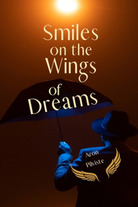 Smiles on the Wings of Dreams