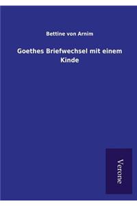 Goethes Briefwechsel mit einem Kinde