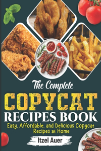 The Complete Copycat Recipes Book