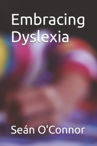 Embracing Dyslexia