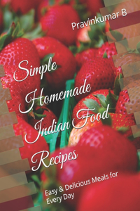 Simple Homemade Indian Food Recipes