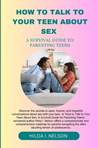 How to Talk to Your Teen about Sex