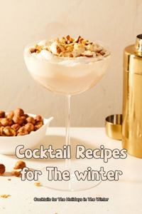 Cocktail Recipes for The winter
