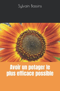 Avoir un potager le plus efficace possible