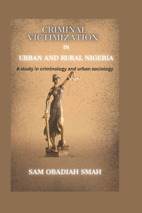 Criminal Victimization in Urban and Rural Nigeria