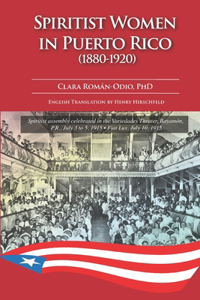 Spiritist Women in Puerto Rico (1880-1920)