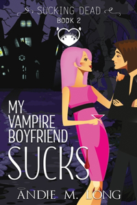 My Vampire Boyfriend Sucks