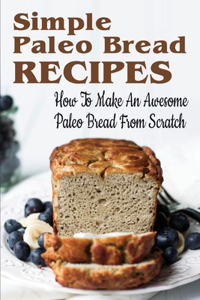 Simple Paleo Bread Recipes