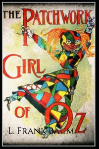 The Patchwork Girl of Oz Annotated