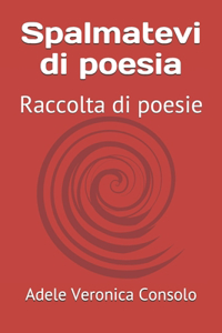 Spalmatevi di poesia