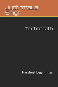 Technopath: Harshest beginnings