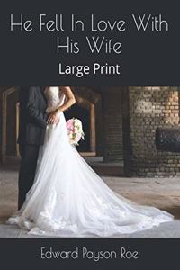 He Fell In Love With His Wife