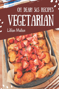 Oh Dear! 365 Vegetarian Recipes