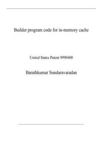 Builder program code for in-memory cache