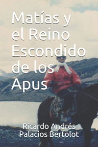 Matías y el Reino Escondido de los Apus