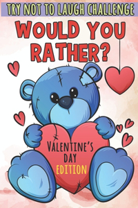 Try not to laugh challenge, would You Rather? Valentine's Day Edition
