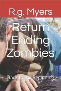 Return Ending Zombies