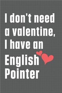 I don't need a valentine, I have an English Pointer