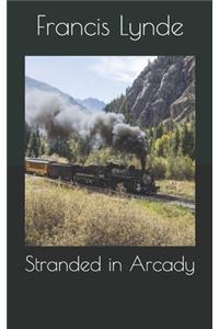 Stranded in Arcady