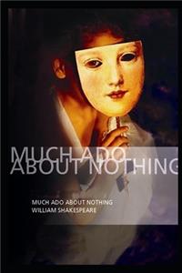 Much Ado About Nothing By William Shakespeare The New Annotated Kindal Version