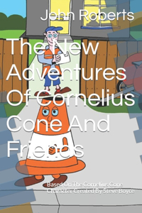 New Adventures Of Cornelius Cone & Friends